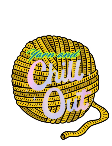 Ball of yellow yarn with words Yarn and Chill Out on top